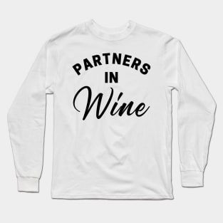 Partners In Wine. Funny Wine Lover Quote Long Sleeve T-Shirt